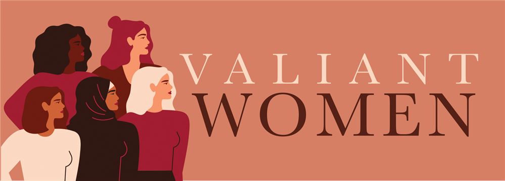 Valiant Women Valiant Women